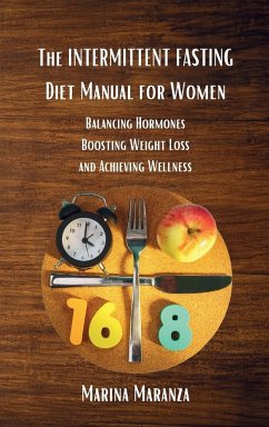 The INTERMITTENT FASTING Diet Manual for Women - Maranza, Marina