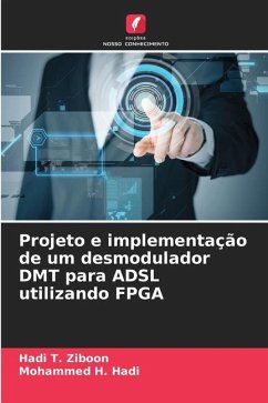 Projeto e implementação de um desmodulador DMT para ADSL utilizando FPGA - T. Ziboon, Hadi;H. Hadi, Mohammed