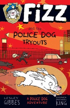 Fizz and the Police Dog Tryouts - Gibbes, Lesley