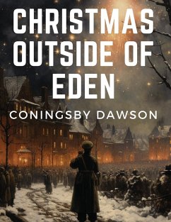Christmas Outside Of Eden - Coningsby Dawson