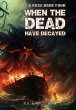 When the Dead Have Decayed - Bild 1