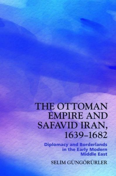 The Ottoman Empire and Safavid Iran, 1639-1683