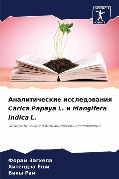 Analiticheskie issledowaniq Carica Papaya L. i Mangifera Indica L. - Vaghela, Foram;Joshi, Hitendra;Ram, Viqy