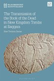 The Transmission of the Book of the Dead in New Kingdom Tombs at Saqqara The Transmission of the Book of the Dead in New Kingdom Tombs at Saqqara