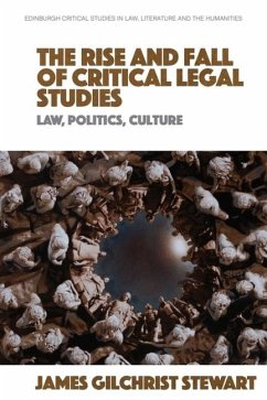 The Rise and Fall of Critical Legal Studies - Gilchrist Stewart, James