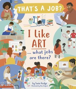 I Like Art ... What Jobs Are There? - Hodge, Susie