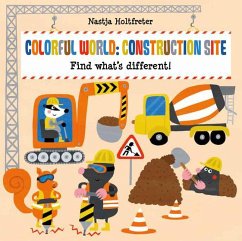 Colorful World: Construction Site - Holtfreter, Nastja