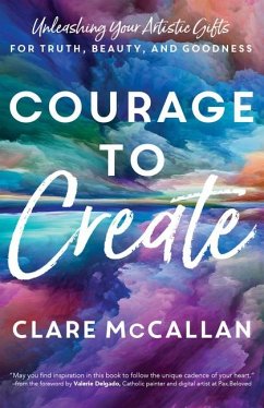 Courage to Create - McCallan, Clare