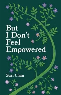 But I Don't Feel Empowered - Chan, Suri