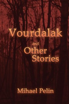 Vourdalak and Other Stories / Who Casts No Shadow - Pelin, Mihael Vourdalak and Other Stories / Who Casts No Shadow - Pelin, Mihael