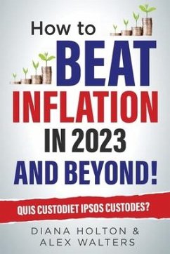 How To Beat Inflation in 2023 And Beyond! - Walters, Alex; Holton, Diana