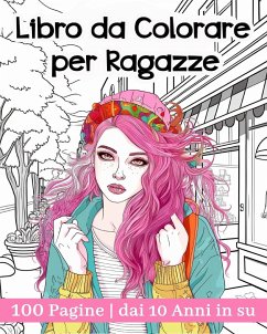 Libro da Colorare per Ragazze dai 10 Anni in su - Bb, Hannah Schöning