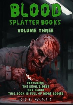 Blood Splatter Books Omnibus Volume Three - Wood, Rick