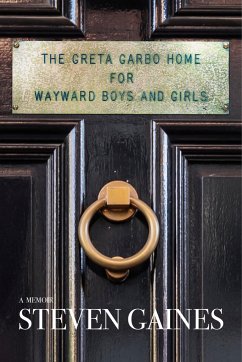 The Greta Garbo Home for Wayward Boys and Girls - Gaines, Steven