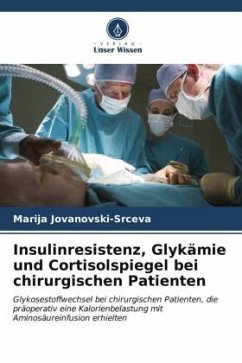 Insulinresistenz, Glykämie und Cortisolspiegel bei chirurgischen Patienten - Jovanovski-Srceva, Marija