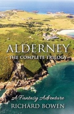 Alderney - The Complete Trilogy - Bowen, Richard