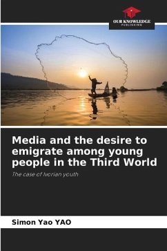 Media and the desire to emigrate among young people in the Third World - YAO, Simon Yao