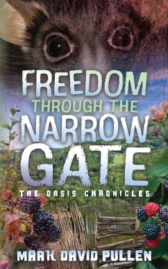 Freedom Through the Narrow Gate - Pullen, Mark David