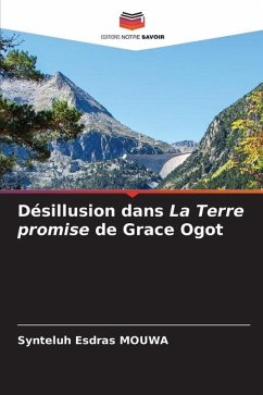 Désillusion dans La Terre promise de Grace Ogot - MOUWA, Synteluh Esdras