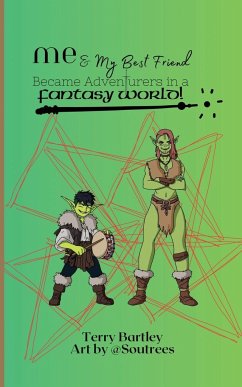 Me & My Best Friend Became Adventurers In A Fantasy World - Bartley, Terry