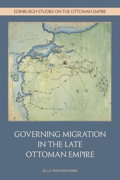 Governing Migration in the Late Ottoman Empire - Ella Fratantuono