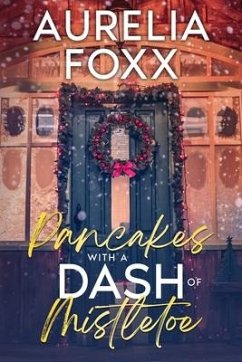 Pancakes with a Dash of Mistletoe - Foxx, Aurelia