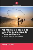 Os media e o desejo de emigrar dos jovens do Terceiro Mundo