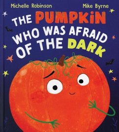 The Pumpkin Who Was Afraid of the Dark - Robinson, Michelle