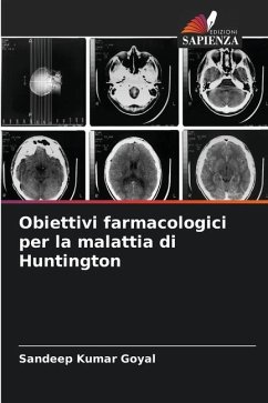 Obiettivi farmacologici per la malattia di Huntington - Goyal, Sandeep Kumar