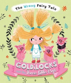 The Wrong Fairy Tale Goldilocks and the Three Little Pigs - Turner, Tracey