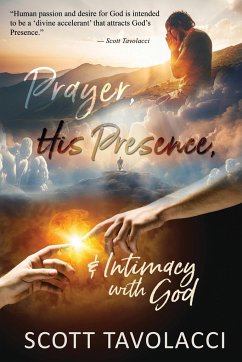Prayer, His Presence and Intimacy with God - Tavolacci, Scott J; Vance, Ken