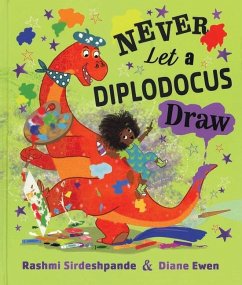 Never Let a Diplodocus Draw - Sirdeshpande, Rashmi