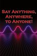 Say Anything, Anywhere, to Anyone! - Bild 1