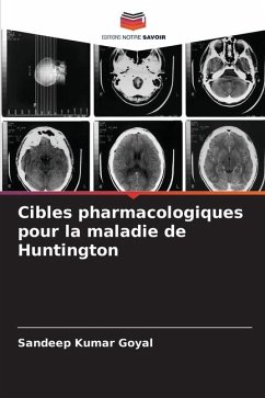 Cibles pharmacologiques pour la maladie de Huntington - Goyal, Sandeep Kumar