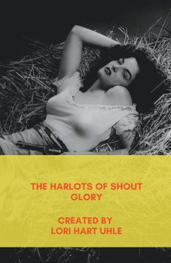 The Harlots of Shout Glory - Phillips, Larnette