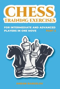 Chess Training Exercises for Intermediate and Advanced Players in one Move, Part 2 - Rangelov, Andon