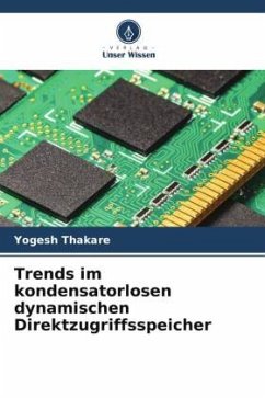 Trends im kondensatorlosen dynamischen Direktzugriffsspeicher - Thakare, Yogesh