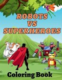 Robots Vs Superheroes Coloring Book