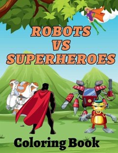 Robots Vs Superheroes Coloring Book - Hill, Amber