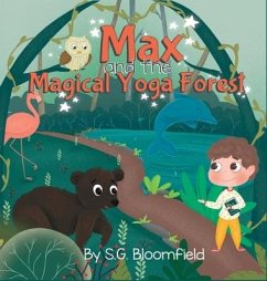 Max and the Magical Yoga Forest - Bloomfield, S G