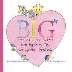 Big Ideas for Little Hearts (and Big Ones, Too) - Collins, Laura Jones