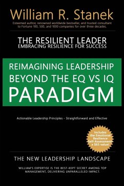 The Resilient Leader, Embracing Resilience for Success - Actionable Leadership Principles, Straightforward and Effective - Stanek, William R.; Stanek, William