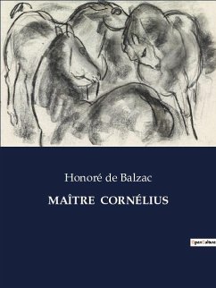 MAÎTRE CORNÉLIUS - de Balzac, Honoré