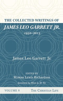 The Collected Writings of James Leo Garrett Jr., 1950-2015: Volume Eight (eBook, ePUB)