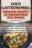 Golo Gastronomija. Hranjeni Recepti Za Uravnotezen Stil Zivota Golo Gastronomija. Hranjeni Recepti Za Uravnotezen Stil Zivota