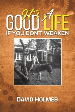 It's a Good Life If You Don't Weaken - Holmes, David