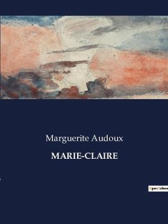 MARIE-CLAIRE - Audoux, Marguerite
