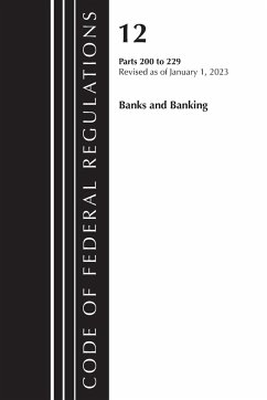 Code of Federal Regulations, Title 12 Banks and Banking 200-229, Revised as of January 1, 2023 - Office Of The Federal Register (U. S.