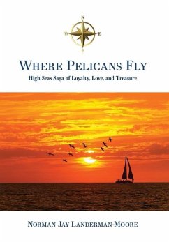 Where Pelicans Fly - Landerman-Moore, Norman Jay