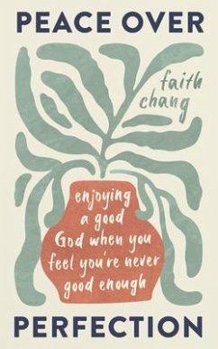 Peace Over Perfection - Chang, Faith